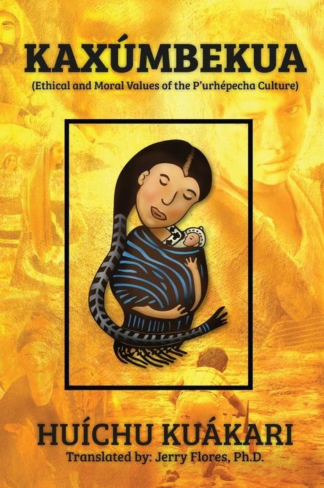 Portada de Kaxúmbekua (Ethical and Moral Values of the P'urhépecha Culture)