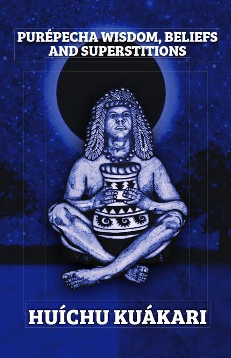 Portada del libro Purépecha Wisdom, Beliefs and Superstitions